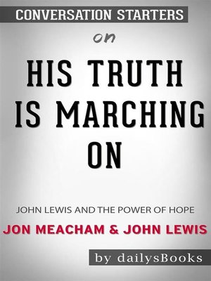cover image of His Truth Is Marching On--John Lewis and the Power of Hope by Jon Meacham and John Lewis--Conversation Starters